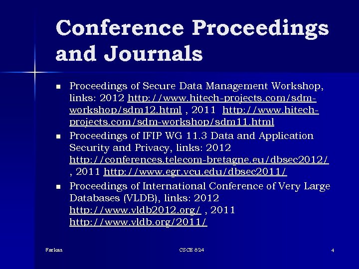 Conference Proceedings and Journals n n n Farkas Proceedings of Secure Data Management Workshop,