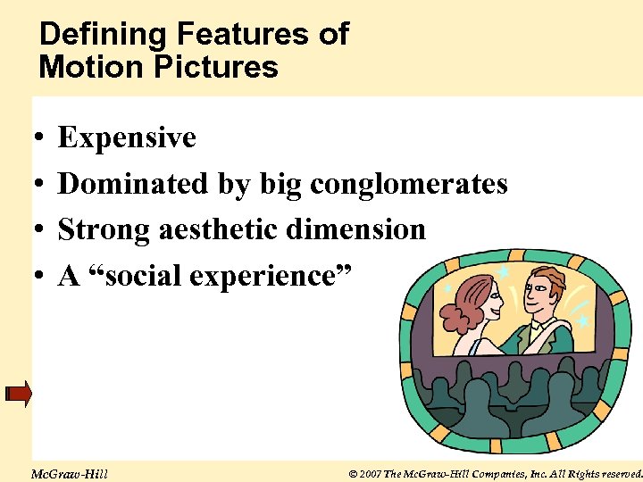 Defining Features of Motion Pictures • • Expensive Dominated by big conglomerates Strong aesthetic