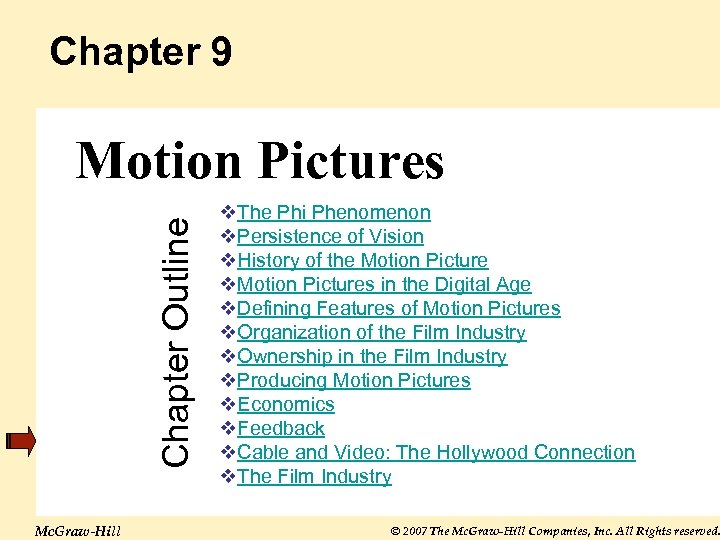 Chapter 9 Chapter Outline Motion Pictures Mc. Graw-Hill The Phi Phenomenon Persistence of Vision