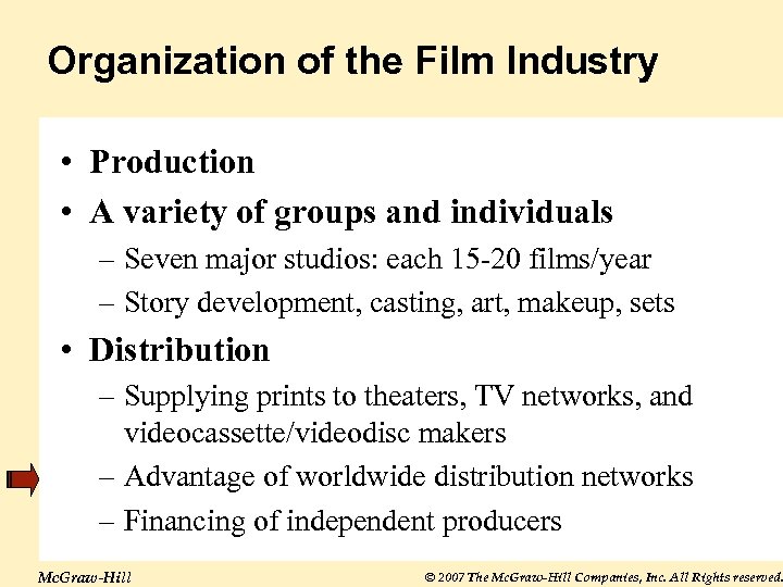 Organization of the Film Industry • Production • A variety of groups and individuals