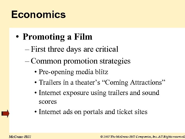 Economics • Promoting a Film – First three days are critical – Common promotion
