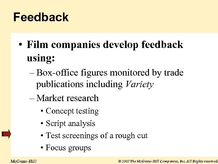 Feedback • Film companies develop feedback using: – Box-office figures monitored by trade publications