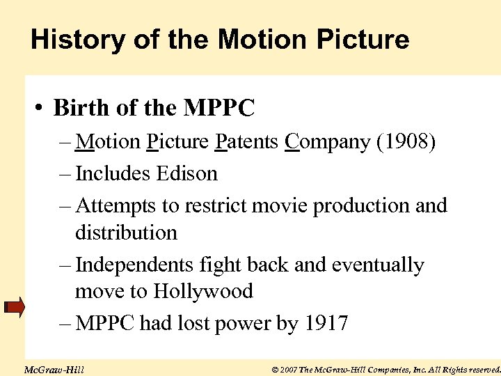History of the Motion Picture • Birth of the MPPC – Motion Picture Patents
