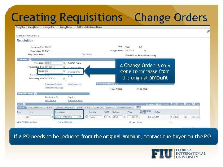 Creating Requisitions – Change Orders A Change Order is only done to increase from