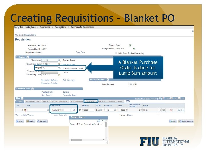 Creating Requisitions – Blanket PO A Blanket Purchase Order is done for Lump Sum