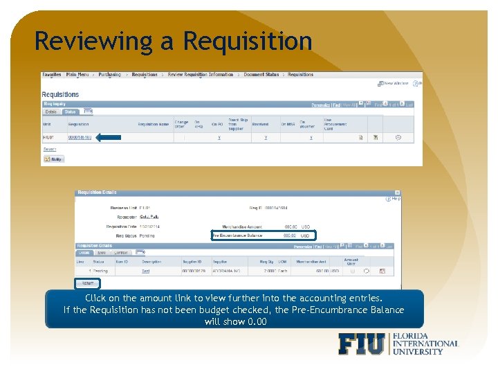 Reviewing a Requisition Click on the amount link to view further into the accounting