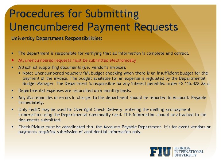 Procedures for Submitting Unencumbered Payment Requests University Department Responsibilities: § The department is responsible