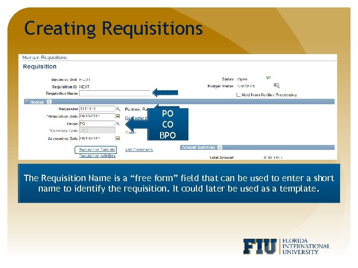 Creating Requisitions PO CO BPO The Requisition Name is a “free form” field that