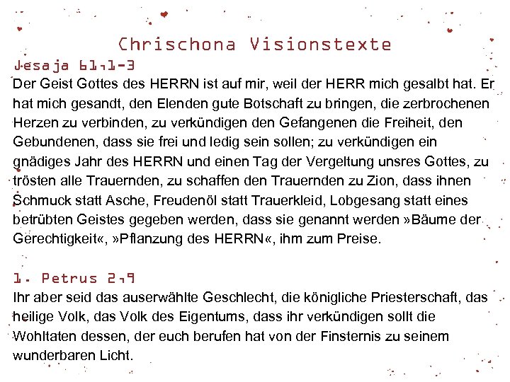 Chrischona Visionstexte Jesaja 61, 1 -3 Der Geist Gottes des HERRN ist auf mir,