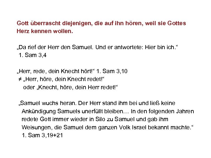 Gott überrascht diejenigen, die auf ihn hören, weil sie Gottes Herz kennen wollen. „Da