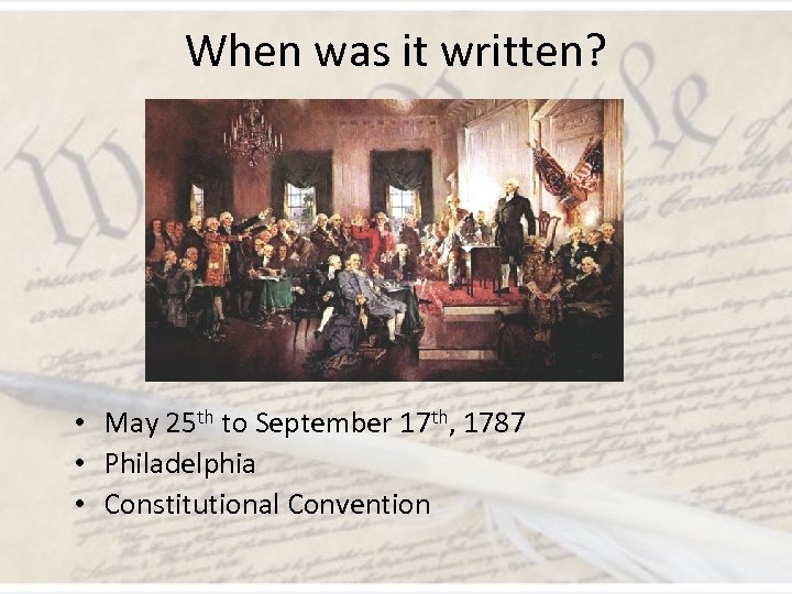 When was it written? • May 25 th to September 17 th, 1787 •