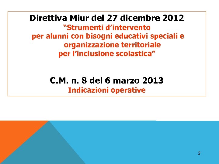Direttiva Miur del 27 dicembre 2012 “Strumenti d’intervento per alunni con bisogni educativi speciali