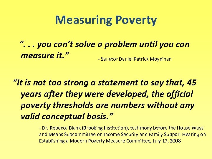 Measuring Poverty “. . . you can’t solve a problem until you can measure