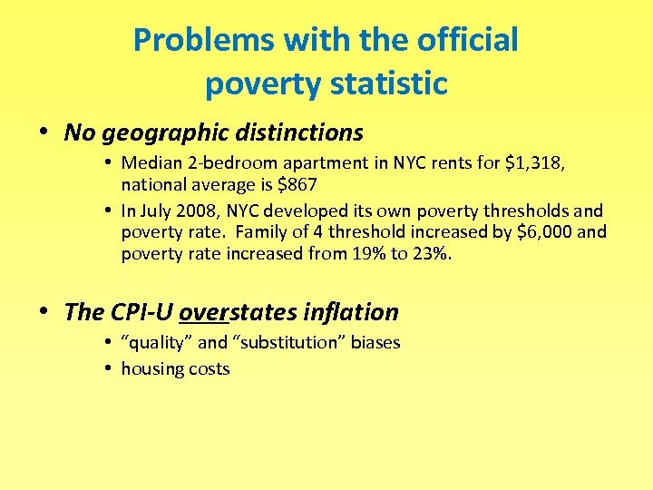 Problems with the official poverty statistic • No geographic distinctions • Median 2 -bedroom