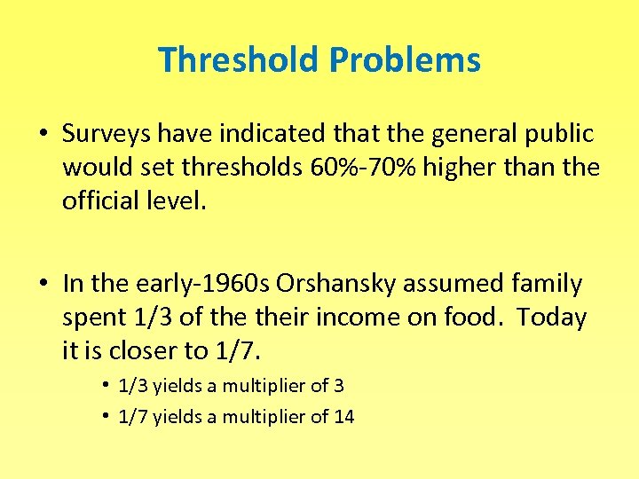 Threshold Problems • Surveys have indicated that the general public would set thresholds 60%-70%