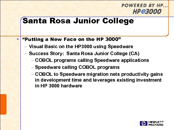 Santa Rosa Junior College • “Putting a New Face on the HP 3000” –