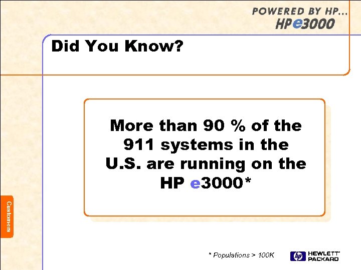 Did You Know? More than 90 % of the 911 systems in the U.