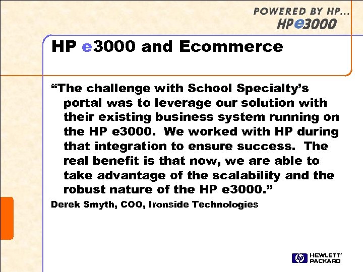 HP e 3000 and Ecommerce “The challenge with School Specialty’s portal was to leverage