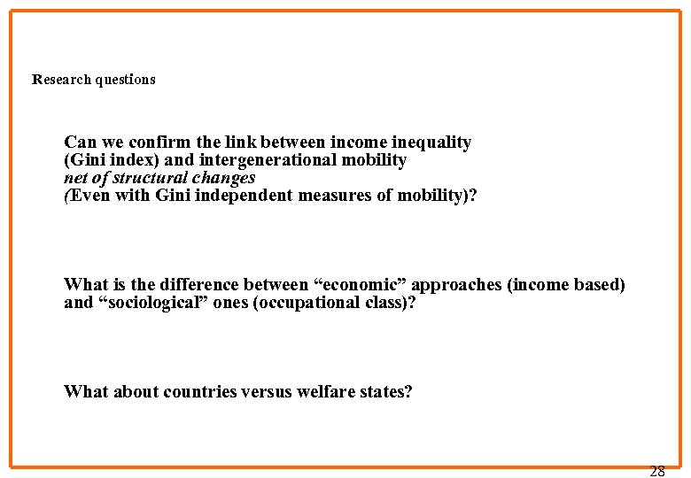 Research questions Can we confirm the link between income inequality (Gini index) and intergenerational