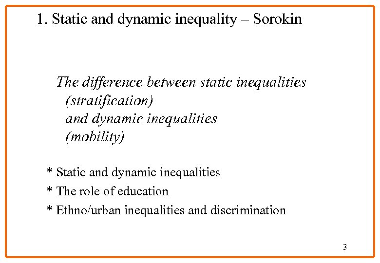 1. Static and dynamic inequality – Sorokin The difference between static inequalities (stratification) and