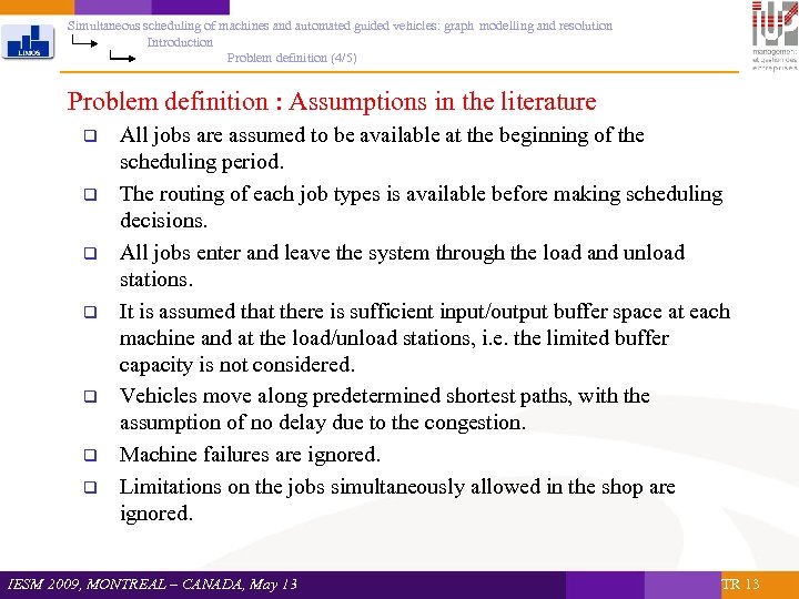 Simultaneous scheduling of machines and automated guided vehicles: graph modelling and resolution Introduction Problem