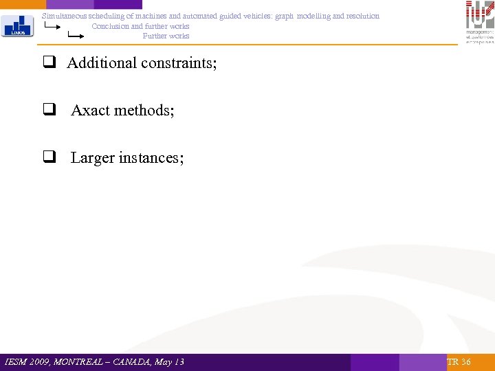 Simultaneous scheduling of machines and automated guided vehicles: graph modelling and resolution Conclusion and