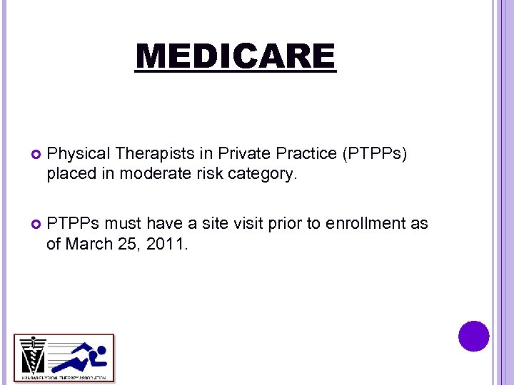 MEDICARE Physical Therapists in Private Practice (PTPPs) placed in moderate risk category. PTPPs must