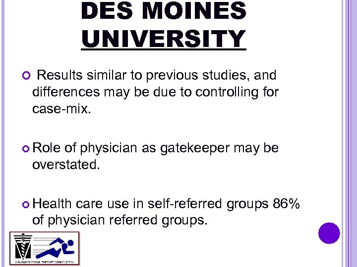 DES MOINES UNIVERSITY Results similar to previous studies, and differences may be due to