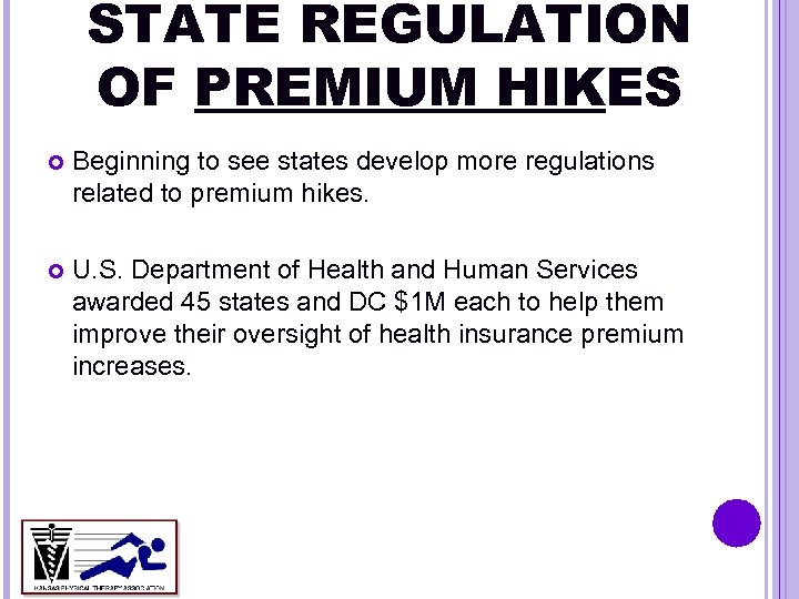 STATE REGULATION OF PREMIUM HIKES Beginning to see states develop more regulations related to