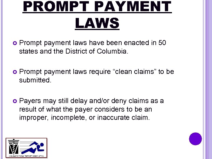 PROMPT PAYMENT LAWS Prompt payment laws have been enacted in 50 states and the