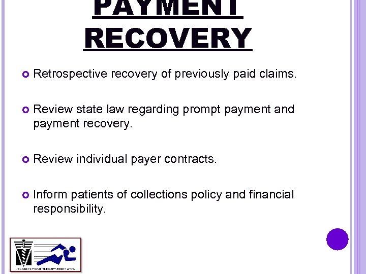 PAYMENT RECOVERY Retrospective recovery of previously paid claims. Review state law regarding prompt payment