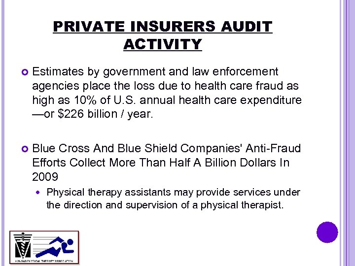 PRIVATE INSURERS AUDIT ACTIVITY Estimates by government and law enforcement agencies place the loss