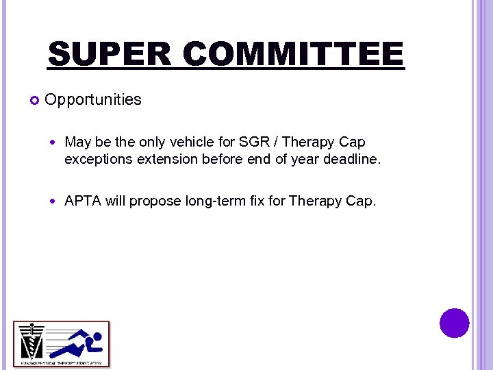 SUPER COMMITTEE Opportunities May be the only vehicle for SGR / Therapy Cap exceptions