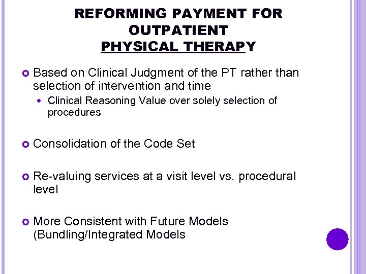 REFORMING PAYMENT FOR OUTPATIENT PHYSICAL THERAPY Based on Clinical Judgment of the PT rather