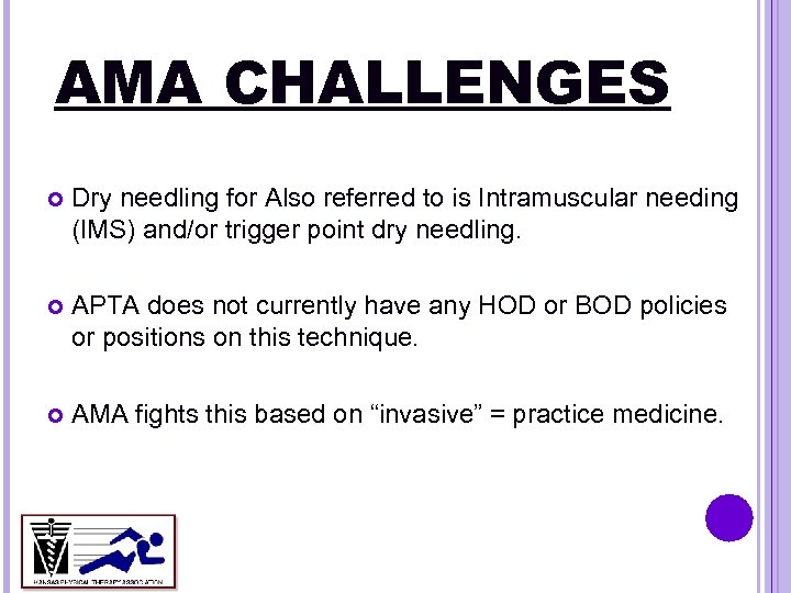 AMA CHALLENGES Dry needling for Also referred to is Intramuscular needing (IMS) and/or trigger