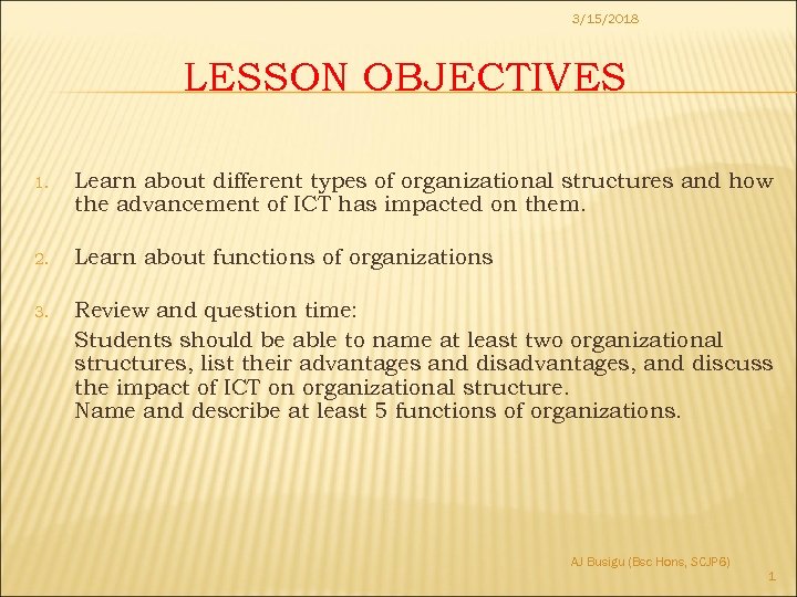 3/15/2018 LESSON OBJECTIVES 1. Learn about different types of organizational structures and how the