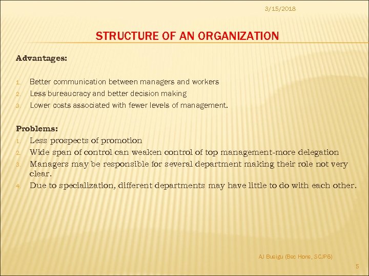 3/15/2018 STRUCTURE OF AN ORGANIZATION Advantages: 1. 2. 3. Better communication between managers and