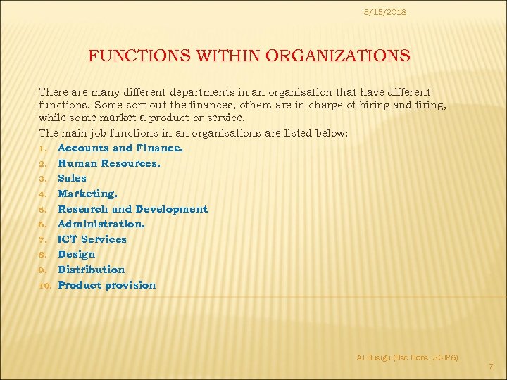 3/15/2018 FUNCTIONS WITHIN ORGANIZATIONS There are many different departments in an organisation that have