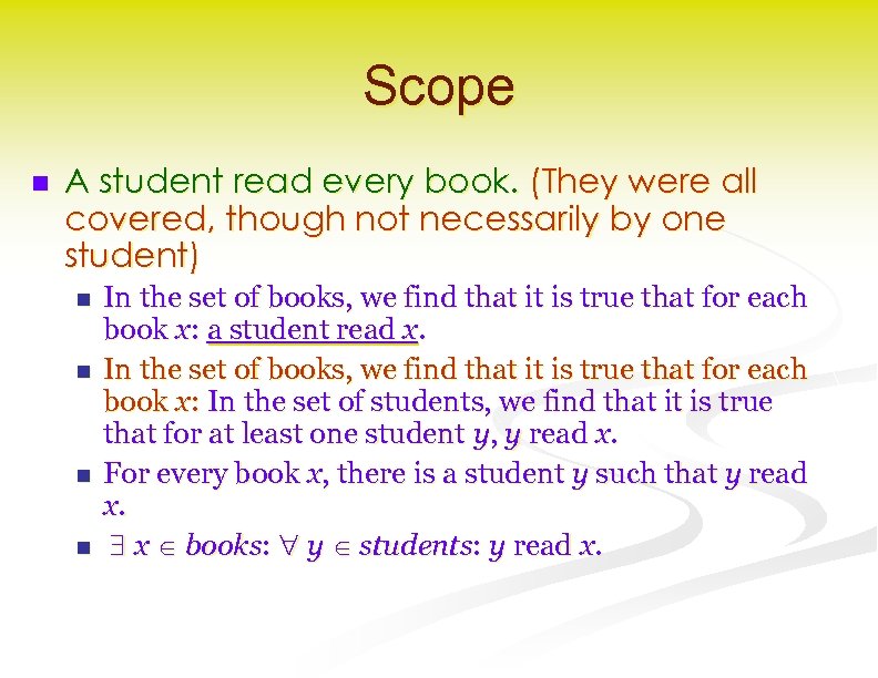 Scope n A student read every book. (They were all covered, though not necessarily