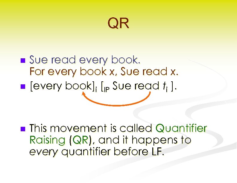 QR Sue read every book. For every book x, Sue read x. n [every