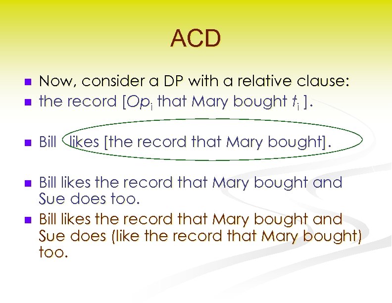 ACD n Now, consider a DP with a relative clause: the record [Opi that