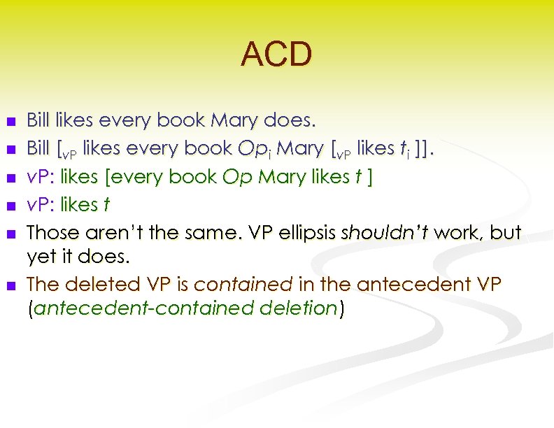 ACD n n n Bill likes every book Mary does. Bill [v. P likes