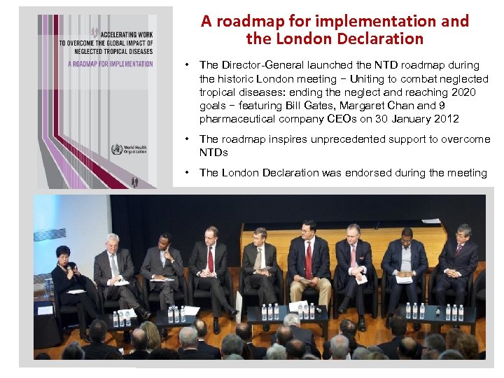 A roadmap for implementation and the London Declaration • The Director-General launched the NTD