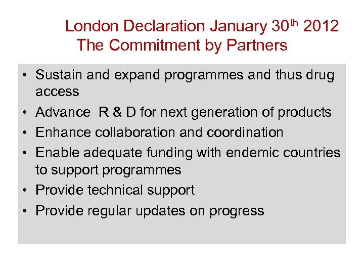 London Declaration January 30 th 2012 The Commitment by Partners • Sustain and expand