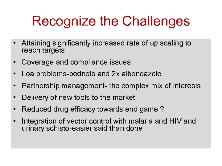 Recognize the Challenges • Attaining significantly increased rate of up scaling to reach targets