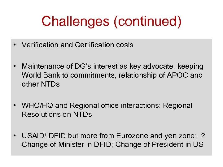 Challenges (continued) • Verification and Certification costs • Maintenance of DG’s interest as key