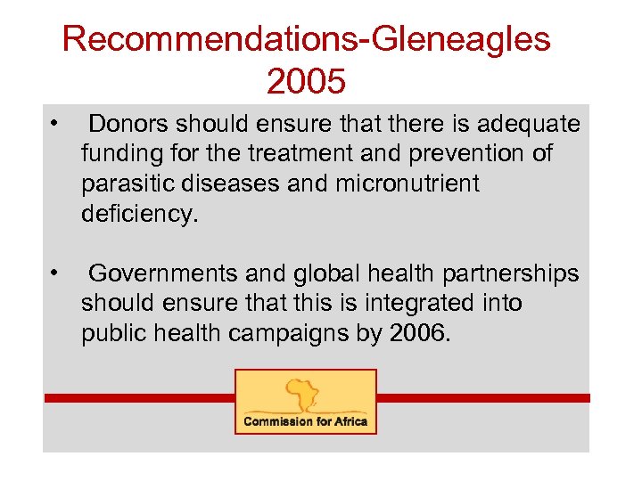 Recommendations-Gleneagles 2005 • Donors should ensure that there is adequate funding for the treatment