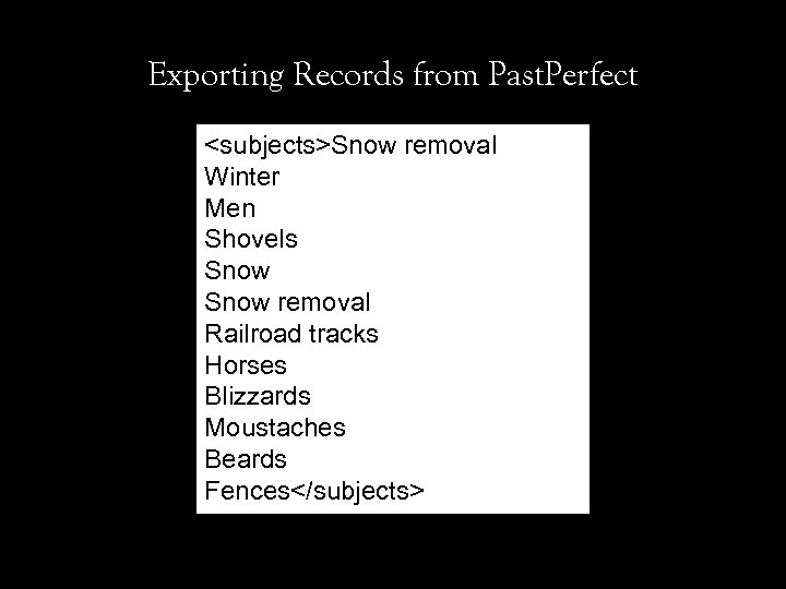 Exporting Records from Past. Perfect <subjects>Snow removal Winter Men Shovels Snow removal Railroad tracks