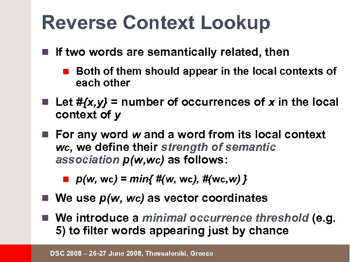 Reverse Context Lookup n If two words are semantically related, then n Both of