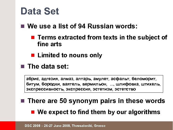 Data Set n We use a list of 94 Russian words: n Terms extracted